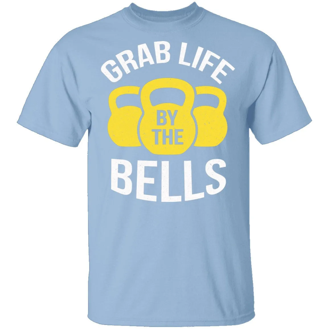 Grab Life By The Bells T-Shirt
