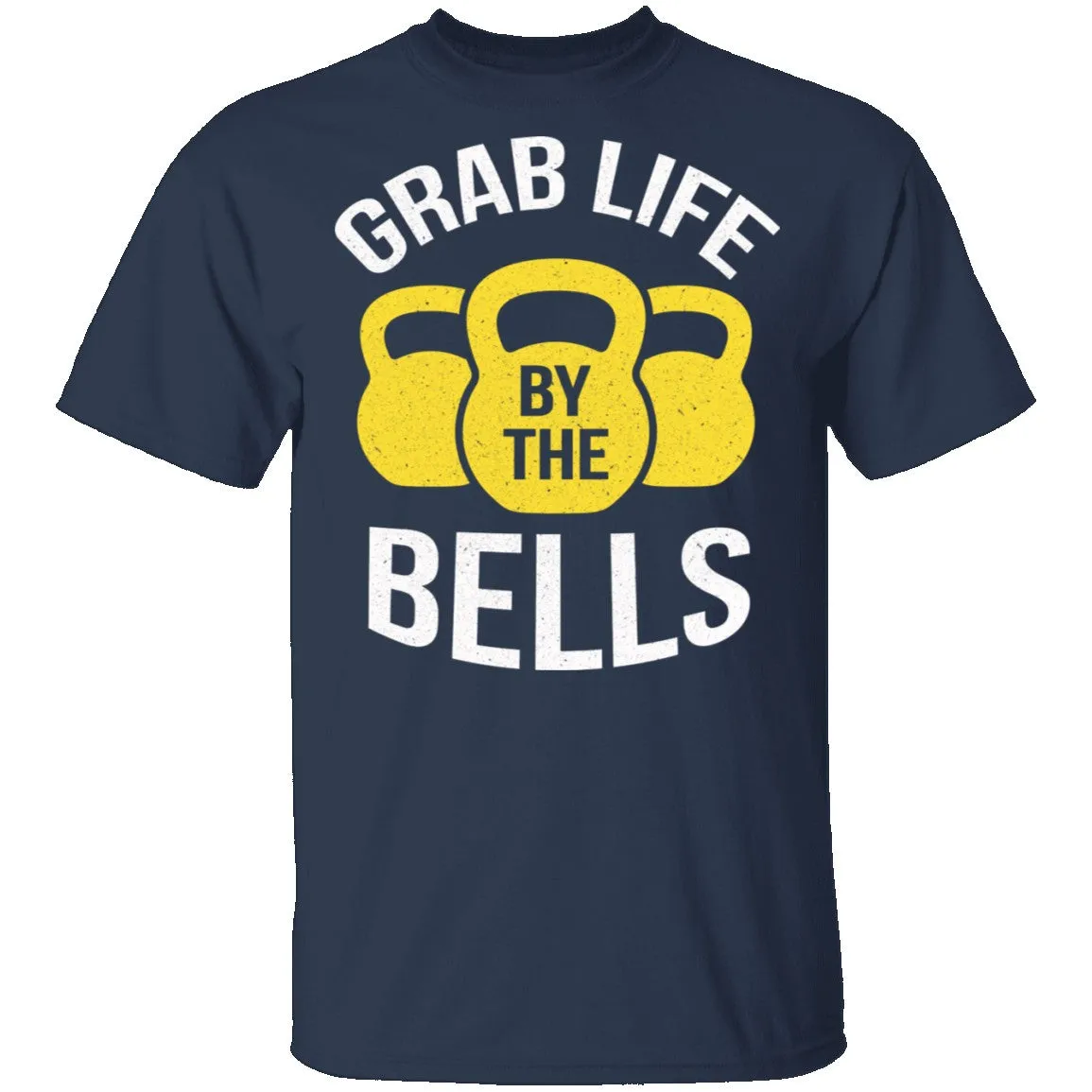 Grab Life By The Bells T-Shirt