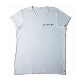You Grow Girl T-Shirt